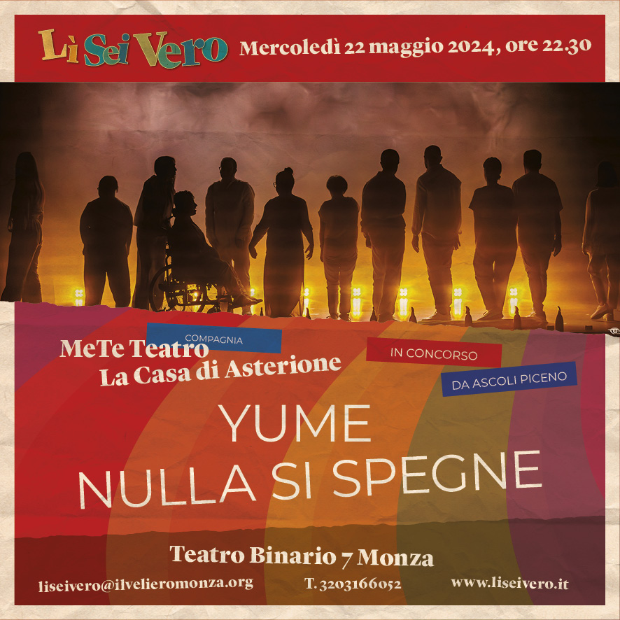 6 MeTe Teatro Lì Sei Vero Lì Sei Vero 2024 programma 20246